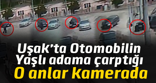 Uşak'ta otomobilin çaptığı yaya öldü