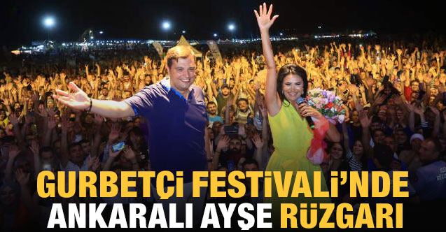 Gurbetçi Festivali'nde Ankaralı Ayşe Rüzgarı