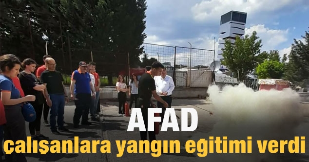 AFAD çalışanlara yangın eğitimi verdi