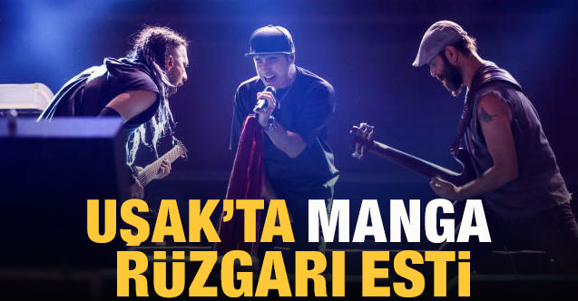 Uşak’ın Manga rüzgarı esti   