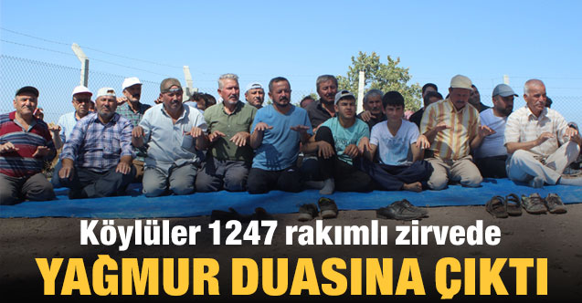 Köylüler 1247 rakımlı zirvede yağmur duasına çıktı