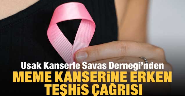 Uşak Kanserle Savaş Derneği'nden meme kanserine erken teşhis çağrısı