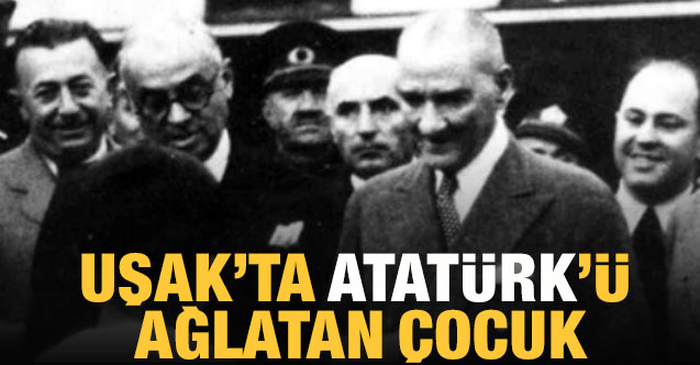 Uşak’ta ATATÜRK’Ü Ağlatan Çocuk
