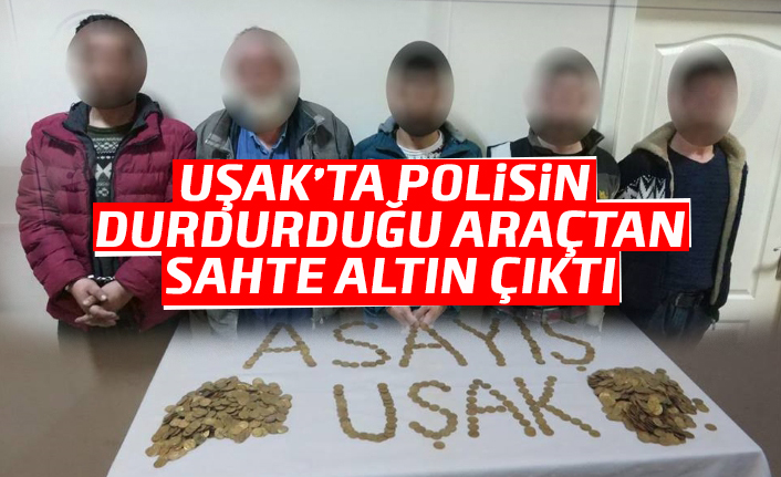 Uşak'ta polisin durdurduğu araçtan sahte altın çıktı