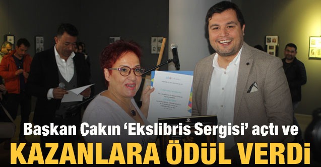 Başkan Çakın ‘Ekslibris Sergisi’ açtı ve kazananlara ödül verdi