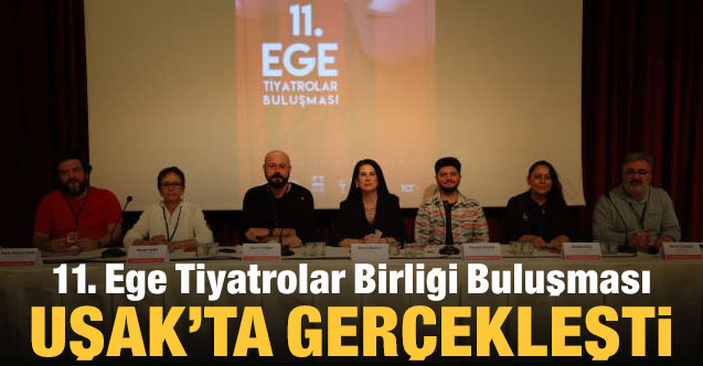 Uşak, 11. Ege Tiyatrolar Birliği Buluşması’na ev sahipliği yaptı