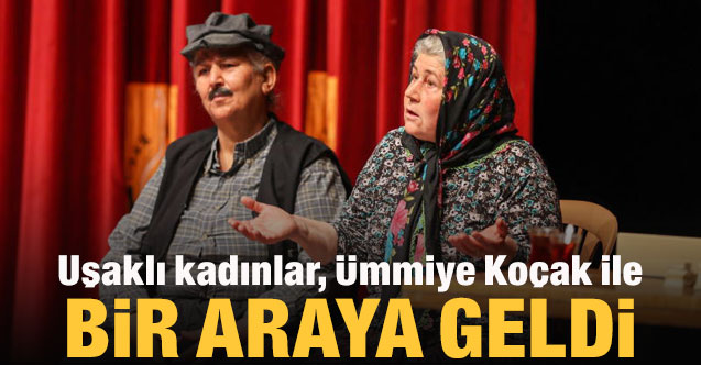 Ümmiye Koçak Uşak’ta misafir edildi