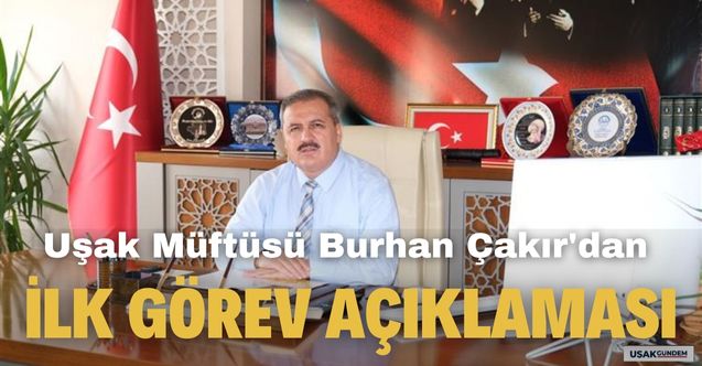 Uşak Müftüsü Burhan Çakır'dan açıklama! Halka hizmet Hakka hizmettir