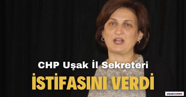 CHP Uşak İl Sekreteri Yazgan görevinden istifa ettiğini duyurdu