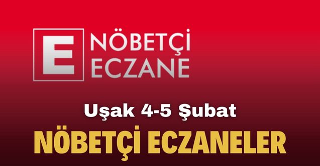 4 Şubat Cuma Uşak'ta nöbetçi eczaneler