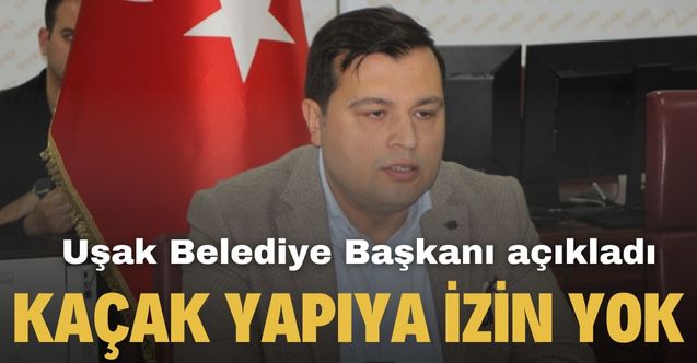 Belediye Başkanı Mehmet Çakın açıkladı! Kaçak inşaatlara göz yummayacağız