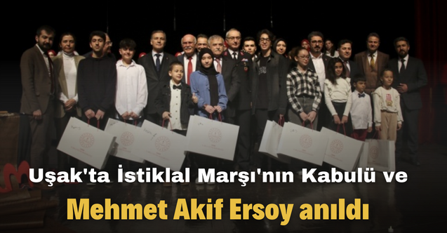 Uşak'ta İstiklal Marşı'nın Kabulü ve Mehmet Akif Ersoy anma töreni gerçekleştirildi