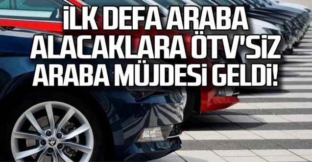 İlk arabasını alacaklara seçim öncesi ÖTV sıfırlanabilir! 5 yıl satmama şartıyla ÖTV'siz araba talebi bakanlıkta