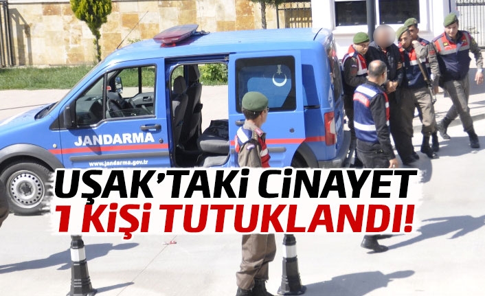 Uşak'taki cinayet: Gözaltındaki 7 şüpheliden 1'i tutuklandı