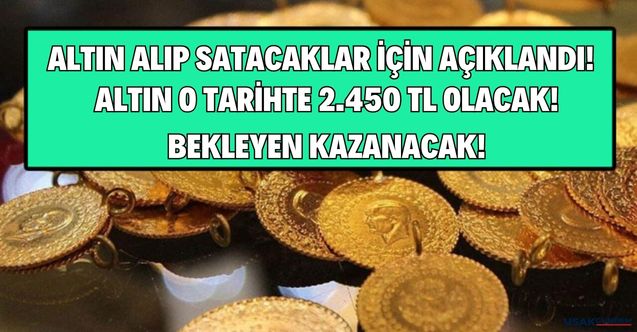 Altın alıp satacaklar dikkat! İslam Memiş açıkladı altın o tarihte 2 bin 450 liraya ulaşacak bekleyen kazanacak