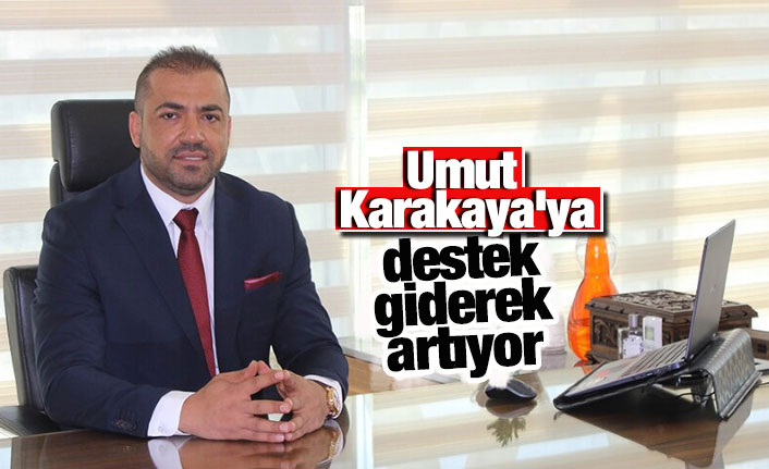 Umut Karakaya'ya destek giderek artıyor