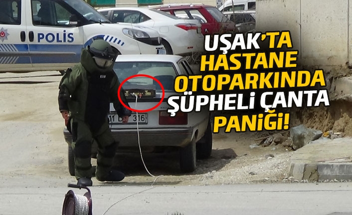 Uşak’ta Hastanede şüpheli çanta paniği