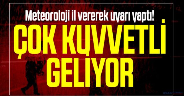 Meteoroloji acil koduyla 7 ili işaret ederek açıkladı! Çok kuvvetli geliyor bu gece önleminizi alın