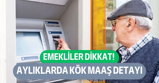 En düşük emekli aylığında kök maaş detayı duyuruldu!