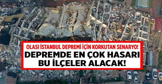 Olası İstanbul depremi için korkutan senaryo! Deprem Profesörü duyurdu en büyük hasarı bu ilçeler alacak
