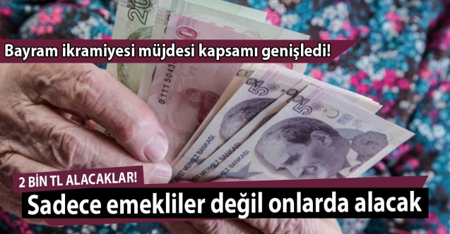 Sadece emekliler değil onlarda alacak! Bayram ikramiyesi müjdesi kapsamı genişledi onların da yüzü gülecek