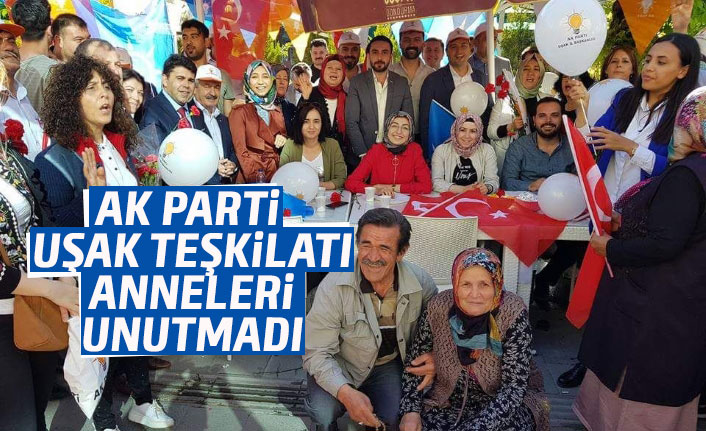 AK Parti Uşak Teşkilatı Anneleri Unutmadı