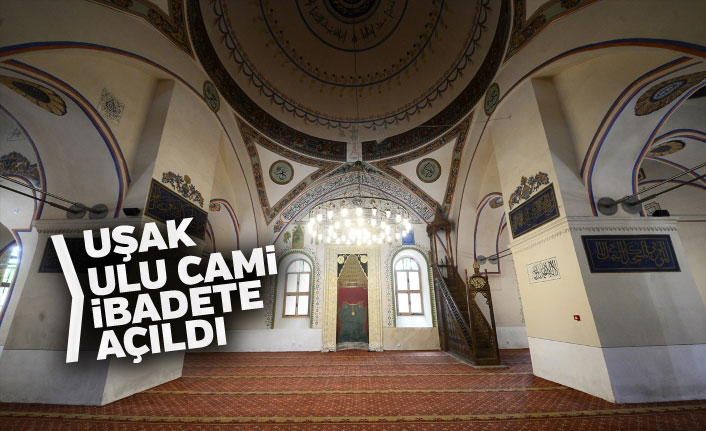 Uşak Ulu Cami ibadete açıldı
