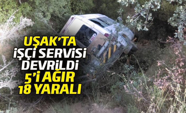 Uşak'ta işçi servisi devrildi: 18 yaralı