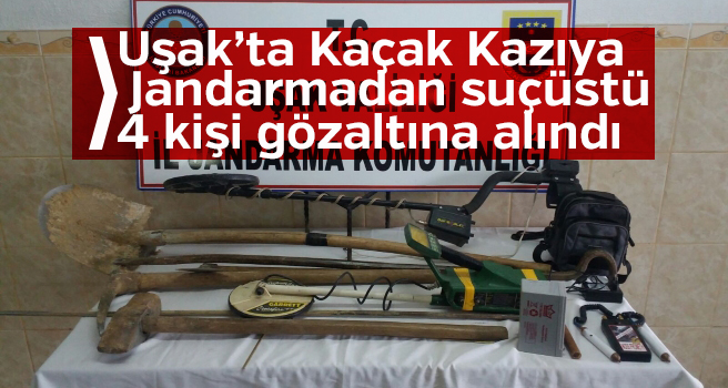 Uşak’ta Kaçak Kazıya Jandarmadan suçüstü