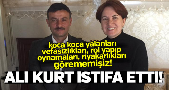 İYİ Parti Uşak milletvekili adayı Ali Kurt istifa etti