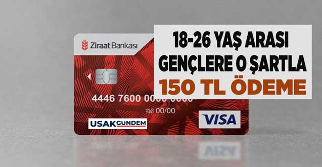 Ziraat Bankası 18-26 yaş arası gençlere o şartla 150 TL para iadesi ödeyecek!