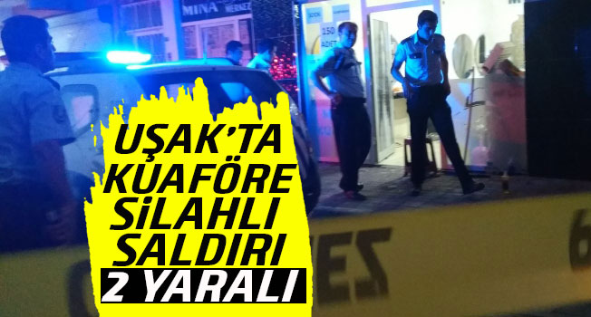 Uşak'ta kuaföre silahlı saldırı, 2 yaralı