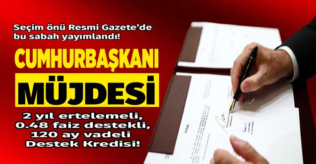 Cumhurbaşkanı Erdoğan'dan seçim önü yeni kredi müjdesi! 0.48 faiz destekli 2 yıl ertelemeli 120 ay vadeli kredi