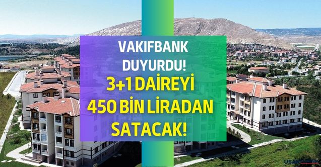 Vakıfbank'tan hızlandıran kampanya! O ilde 165 metrekare 3+1 daireyi 450 bin liradan satacak!