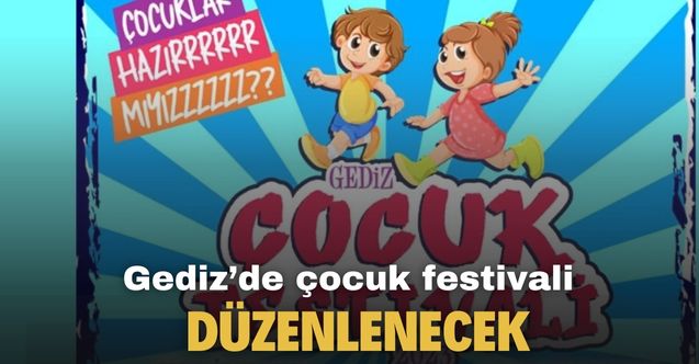 Gediz’de çocuk festivali düzenleneceği duyuruldu!
