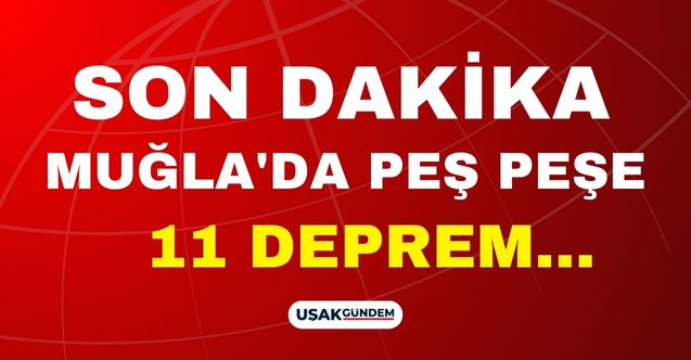 Deprem bayram dinlemedi! Muğla beşik gibi sallanıyor peş peşe 11 deprem oldu