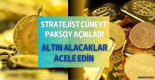 Stratejist Cüneyt Paksoy altındaki düşüşler için alım sinyalini işaret etti! Altının altını kaynıyor elinizi çabuk tutun