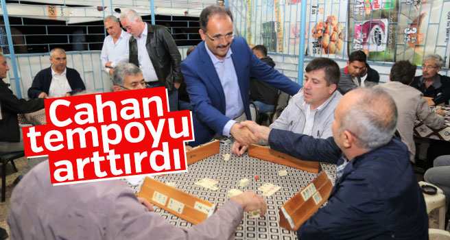 Başkan Cahan, seçimlere sayılı günler kala tempoyu iyice arttırdı