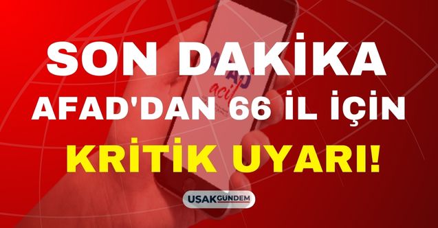 AFAD telefonlara SMS gönderdi! 66 ile kritik uyarı çok şiddetli geliyor saat verildi