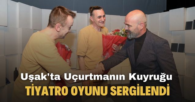 Uşak'ta Uçurtmanın Kuyruğu tiyatro oyunu sergilendi