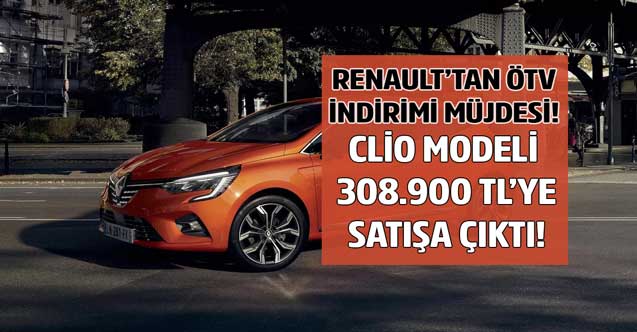 Renault'tan mest edecek ÖTV indirimi jesti! O kişilere Clio 308.900 TL'ye ÖTV'siz indirimli fiyatı ile satışta