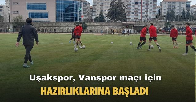 Vanspor ile karşılaşacak olan Uşakspor maç hazırlıklarına başladı