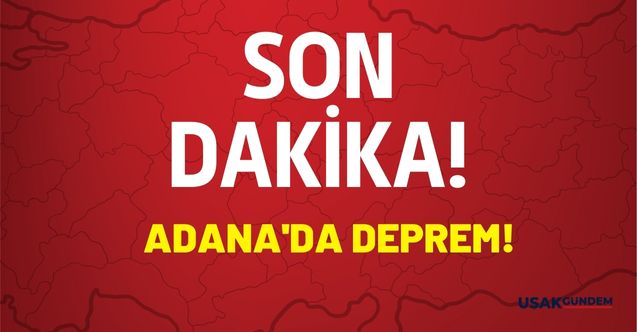 AFAD SON DAKİKA DUYURDU! Adana'da peş peşe 2 yeni deprem meydana geldi