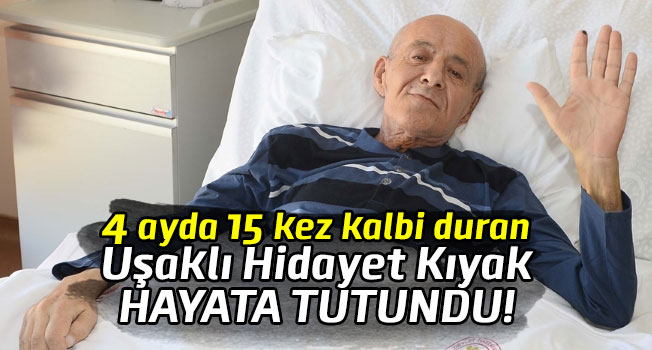 Uşak'ta dört ayda 15 kez kalbi duran hasta hayata tutundu