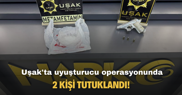 Uşak'ta uyuşturucu operasyonunda 2 kişi tutuklandı!