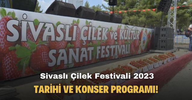 Uşak Sivaslı Çilek festivali 2023 ne zaman açıklandı! İşte festival konser programı ve tarihi