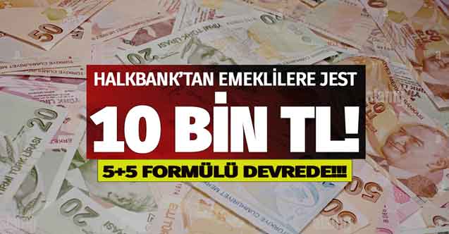 Halkbank'tan emeklilere jest! Emekli maaş promosyonu imzası atana 5+5 formülü ile 10.000 TL nakit para