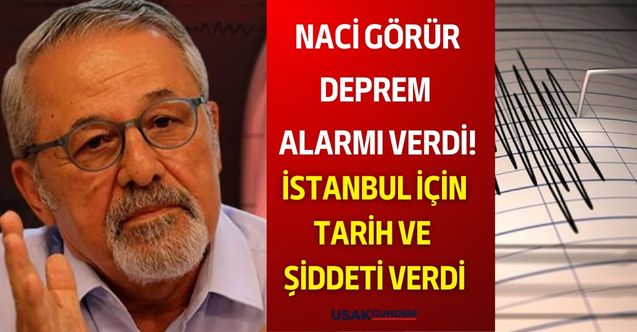 İstanbul'da büyük deprem alarmı verildi! Maraş depremini bilmişti Naci Görür İstanbul depremi tahmini yaptı