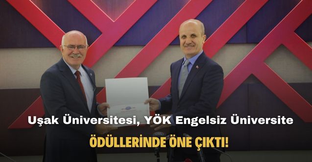 Uşak Üniversitesi, YÖK Engelsiz Üniversite Ödüllerinde öne çıktı!