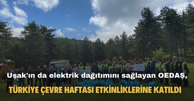 Uşak'ın da elektrik dağıtımını sağlayan OEDAŞ, Türkiye Çevre Haftası etkinliklerine katıldı!